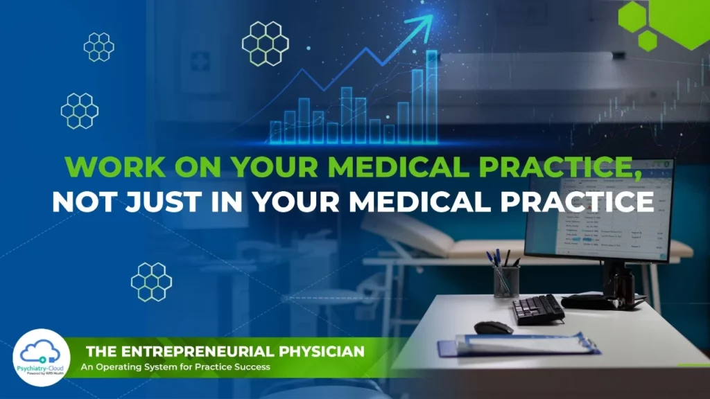 Entrepreneurial Physician - work on your medical practice