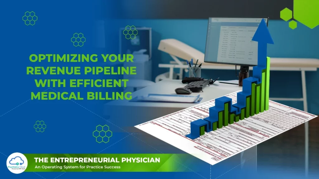Entrepreneurial Physician - Optimizing Your Revenue Pipeline With Efficient Medical Billing