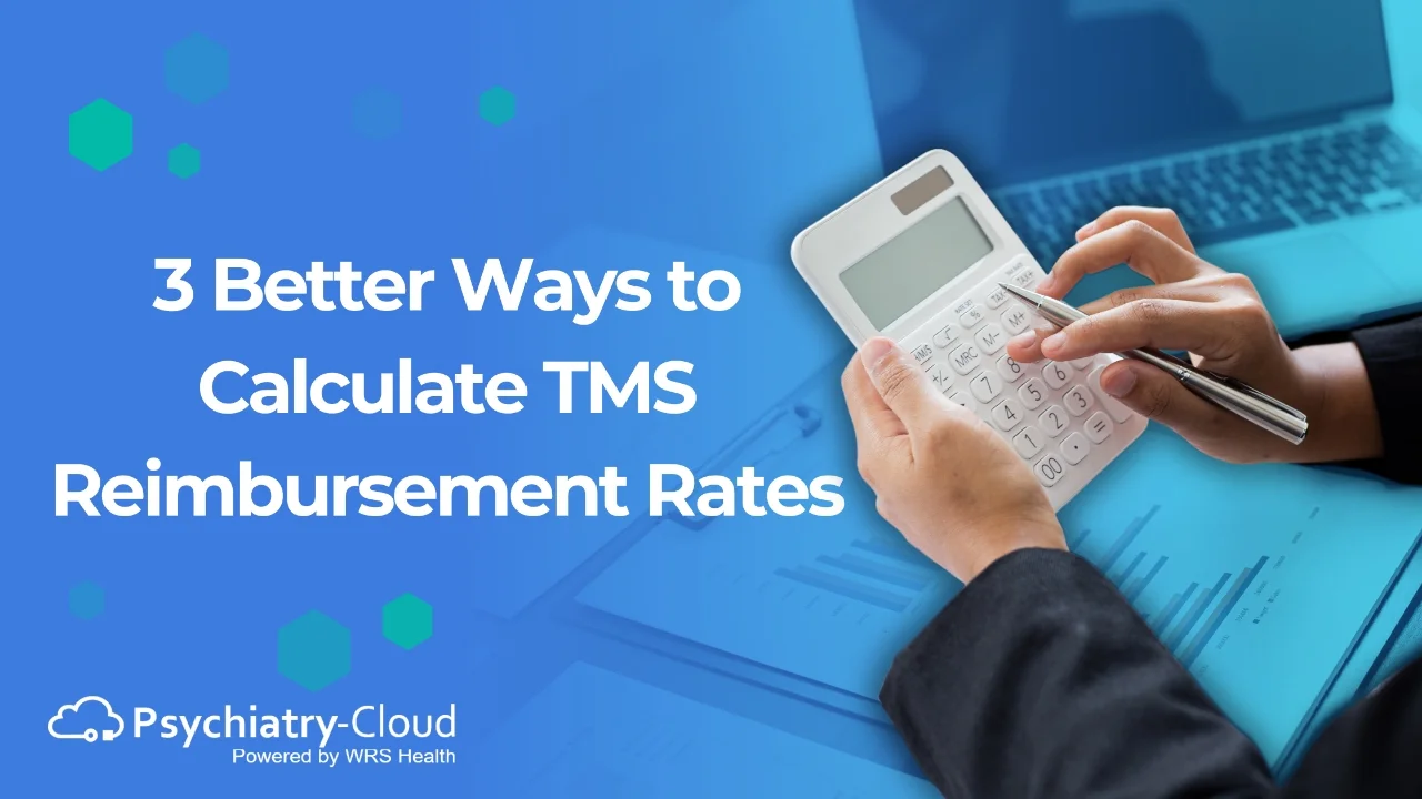 3 Better Ways to Calculate TMS Reimbursement Rates